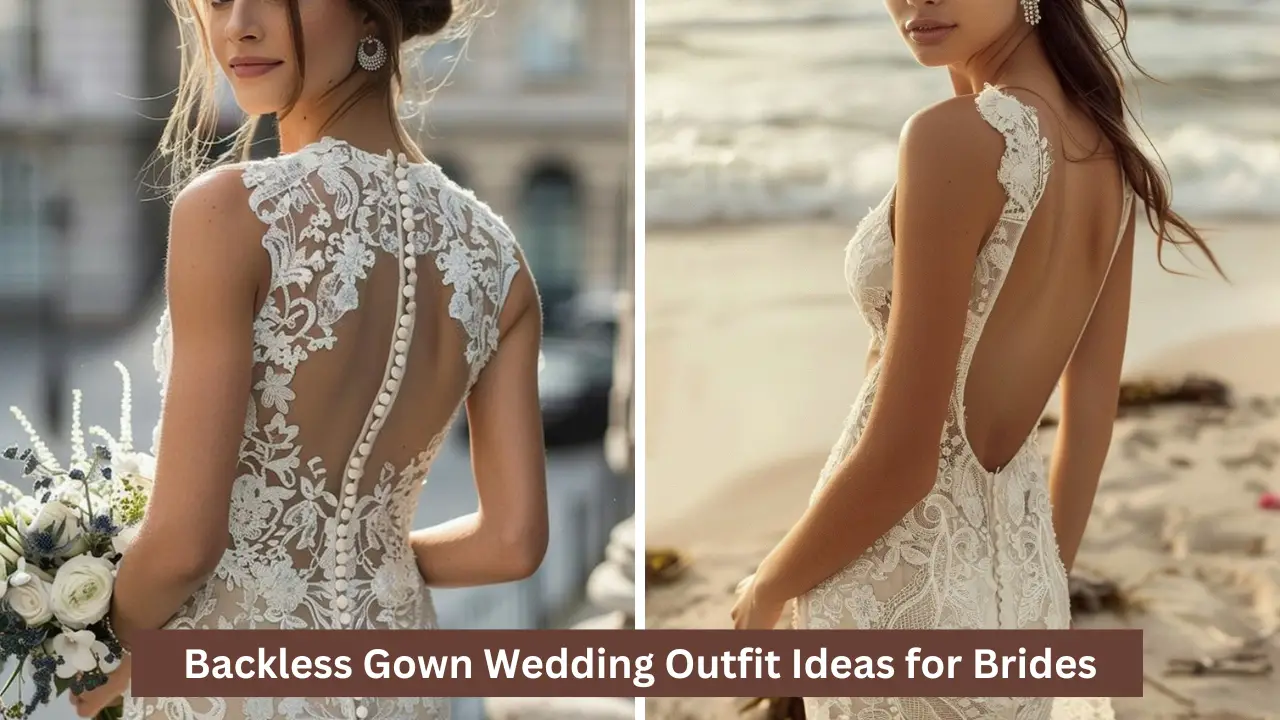 Backless Gown Wedding Outfit Ideas for Brides In 2024