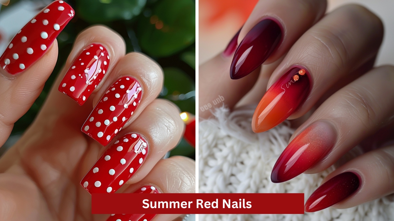 30+ Summer Red Nails Ideas and Design