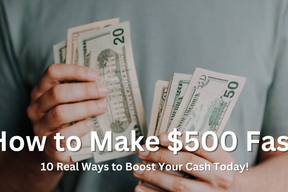 How To Make $500 Dollars Fast